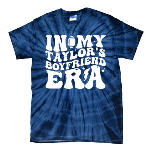 In My Taylors Boyfriend Era Go TaylorS Boyfriend Tie-Dye T-Shirt