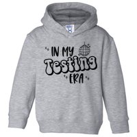 In My Testing Era Toddler Hoodie