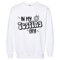 In My Testing Era Garment-Dyed Sweatshirt