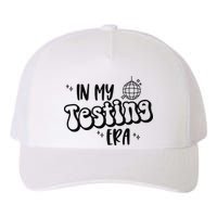 In My Testing Era Yupoong Adult 5-Panel Trucker Hat
