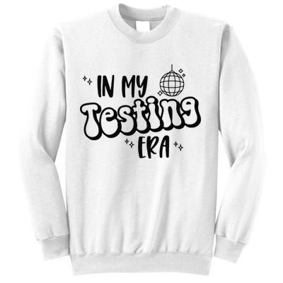 In My Testing Era Sweatshirt