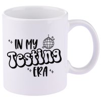 In My Testing Era 11oz C Handle Ceramic Mug