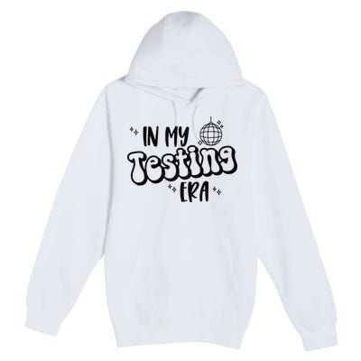 In My Testing Era Premium Pullover Hoodie