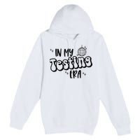 In My Testing Era Premium Pullover Hoodie