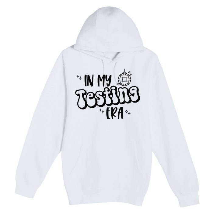 In My Testing Era Premium Pullover Hoodie