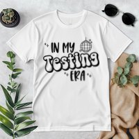 In My Testing Era Premium T-Shirt