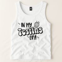 In My Testing Era Tank Top