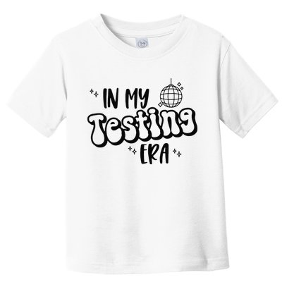 In My Testing Era Toddler T-Shirt