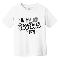 In My Testing Era Toddler T-Shirt