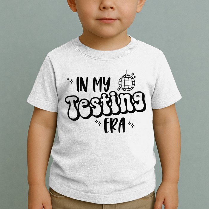 In My Testing Era Toddler T-Shirt