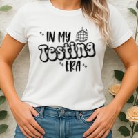 In My Testing Era Womens T-Shirt