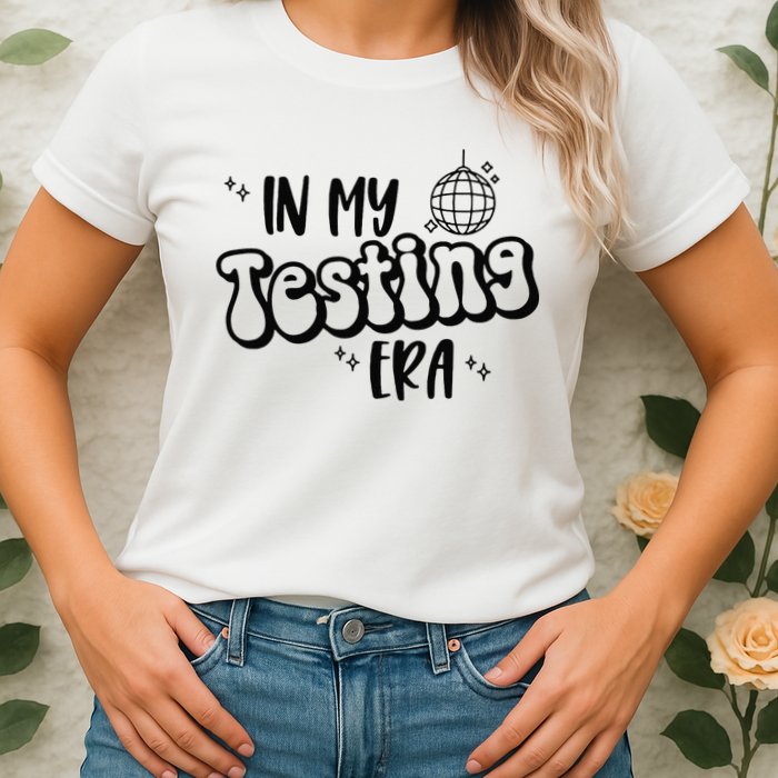 In My Testing Era Womens T-Shirt