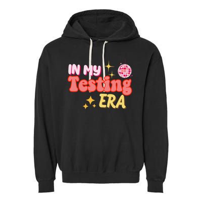 In My Testing Era Funny Testing Teacher Teaching Student Testing Garment-Dyed Fleece Hoodie