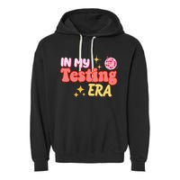 In My Testing Era Funny Testing Teacher Teaching Student Testing Garment-Dyed Fleece Hoodie