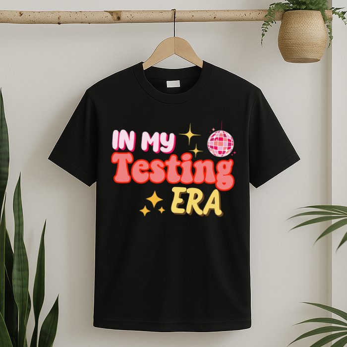 In My Testing Era Funny Testing Teacher Teaching Student Testing T-Shirt