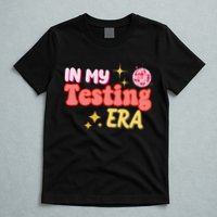 In My Testing Era Funny Testing Teacher Teaching Student Testing T-Shirt