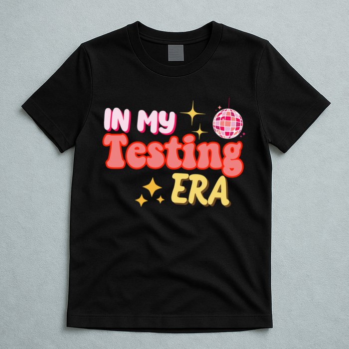 In My Testing Era Funny Testing Teacher Teaching Student Testing T-Shirt