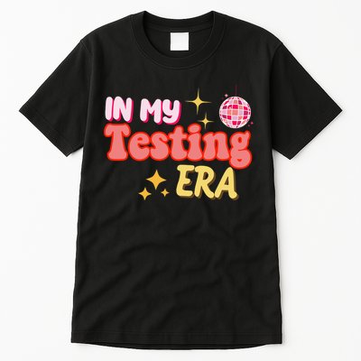 In My Testing Era Funny Testing Teacher Teaching Student Testing Tall T-Shirt
