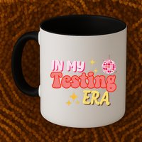 In My Testing Era Funny Testing Teacher Teaching Student Testing Mug