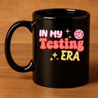 In My Testing Era Funny Testing Teacher Teaching Student Testing 11oz C Handle Ceramic Mug
