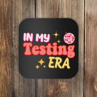 In My Testing Era Funny Testing Teacher Teaching Student Testing Coaster