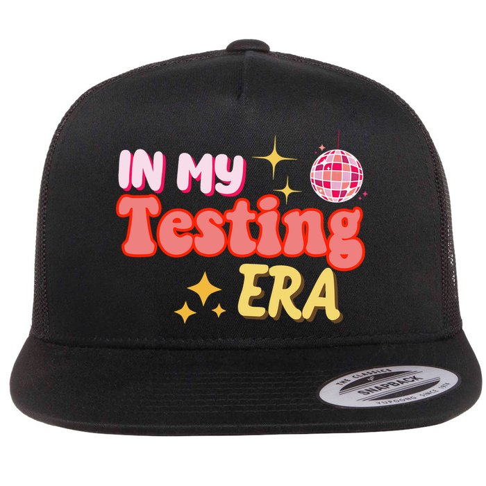 In My Testing Era Funny Testing Teacher Teaching Student Testing Flatbill Hat