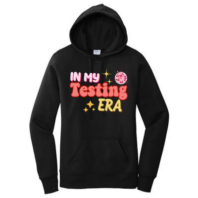In My Testing Era Funny Testing Teacher Teaching Student Testing Women's Pullover Hoodie