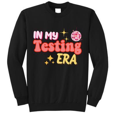 In My Testing Era Funny Testing Teacher Teaching Student Testing Tall Sweatshirt