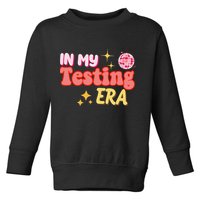 In My Testing Era Funny Testing Teacher Teaching Student Testing Toddler Sweatshirt