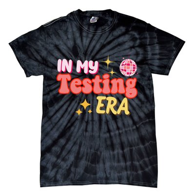 In My Testing Era Funny Testing Teacher Teaching Student Testing Tie-Dye T-Shirt
