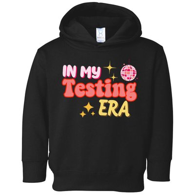 In My Testing Era Funny Testing Teacher Teaching Student Testing Toddler Hoodie