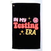 In My Testing Era Funny Testing Teacher Teaching Student Testing Golf Towel