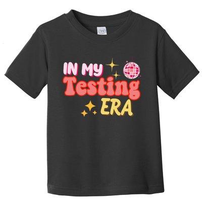 In My Testing Era Funny Testing Teacher Teaching Student Testing Toddler T-Shirt