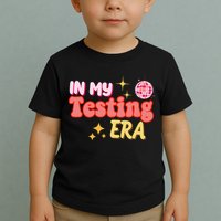 In My Testing Era Funny Testing Teacher Teaching Student Testing Toddler T-Shirt