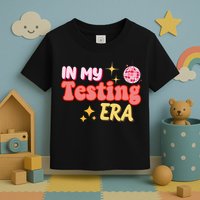 In My Testing Era Funny Testing Teacher Teaching Student Testing Toddler T-Shirt