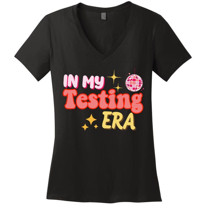 In My Testing Era Funny Testing Teacher Teaching Student Testing Women's V-Neck T-Shirt