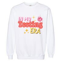 In My Testing Era Funny Testing Teacher Teaching Student Testing Garment-Dyed Sweatshirt