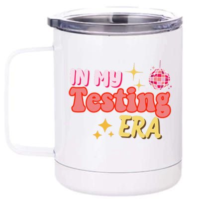 In My Testing Era Funny Testing Teacher Teaching Student Testing 12 oz Stainless Steel Tumbler Cup