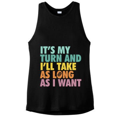 ItS My Turn And ILl Take As Long As I Want Board Games Ladies PosiCharge Tri-Blend Wicking Tank