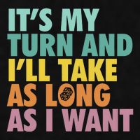 ItS My Turn And ILl Take As Long As I Want Board Games Ladies PosiCharge Tri-Blend Wicking Tank