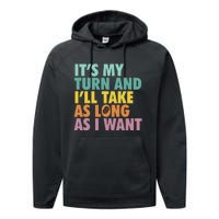 ItS My Turn And ILl Take As Long As I Want Board Games Performance Fleece Hoodie