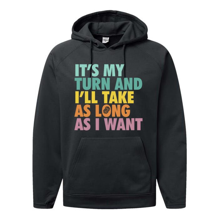 ItS My Turn And ILl Take As Long As I Want Board Games Performance Fleece Hoodie