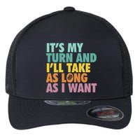 ItS My Turn And ILl Take As Long As I Want Board Games Flexfit Unipanel Trucker Cap