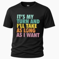 ItS My Turn And ILl Take As Long As I Want Board Games Performance Shirt