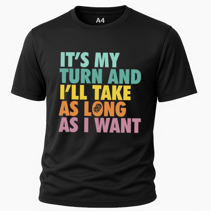 ItS My Turn And ILl Take As Long As I Want Board Games Performance Shirt