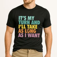ItS My Turn And ILl Take As Long As I Want Board Games Performance Shirt
