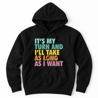 ItS My Turn And ILl Take As Long As I Want Board Games Hoodie