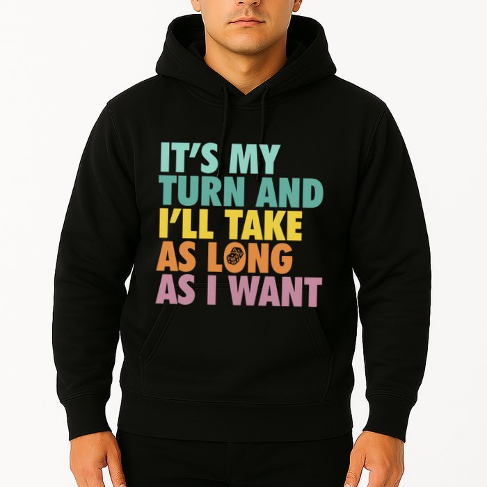 ItS My Turn And ILl Take As Long As I Want Board Games Hoodie