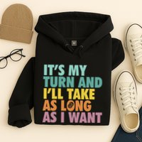 ItS My Turn And ILl Take As Long As I Want Board Games Hoodie