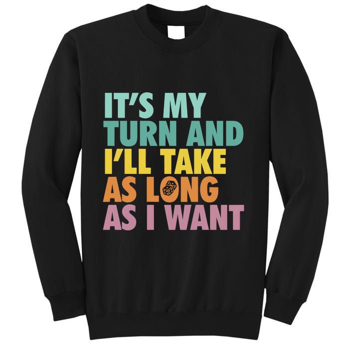 ItS My Turn And ILl Take As Long As I Want Board Games Sweatshirt